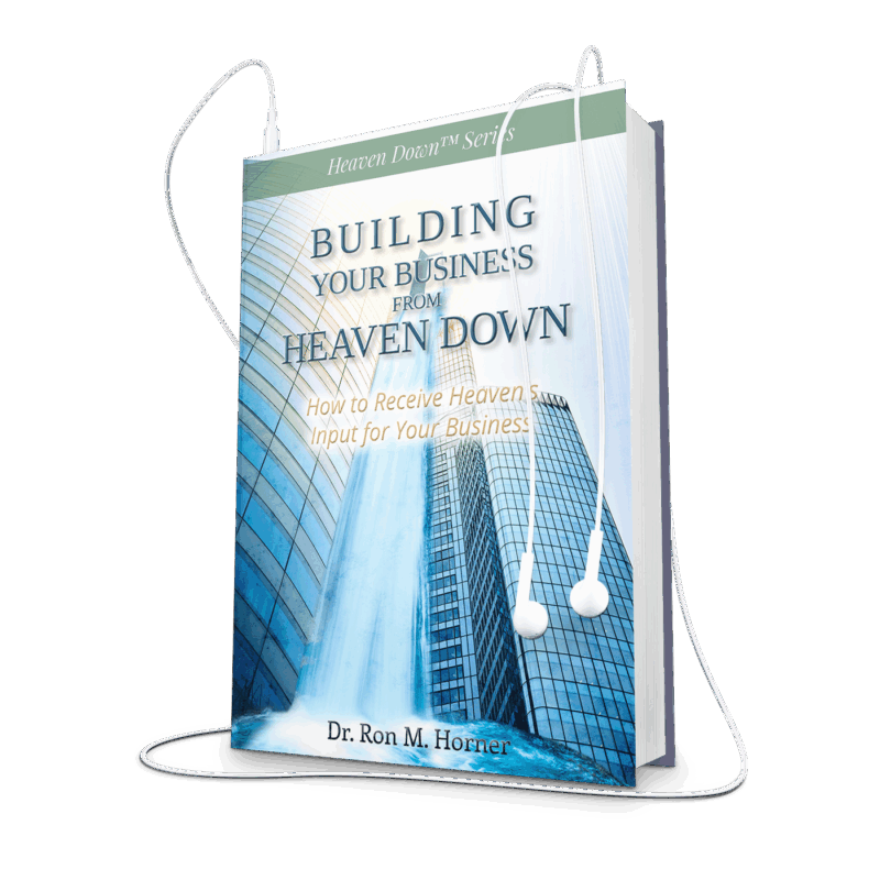 Building Your Business from Heaven Down (Audiobook)
