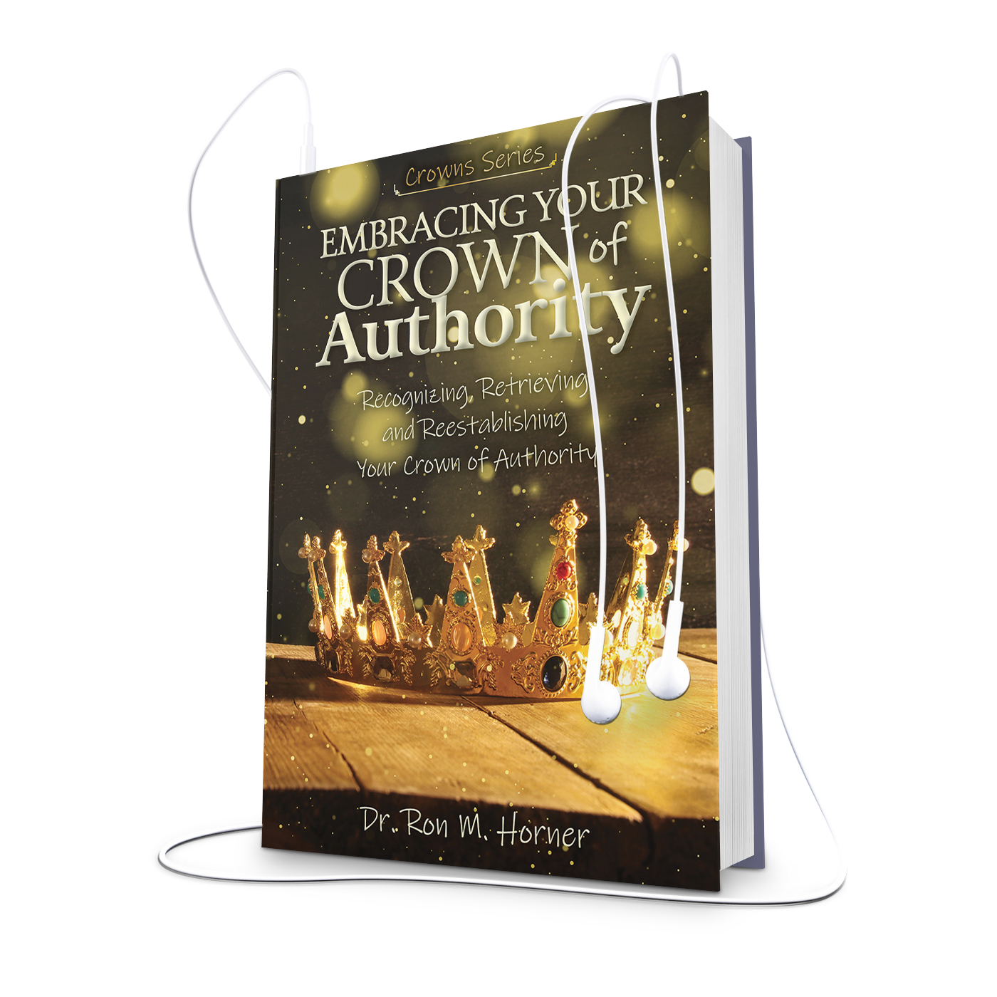 Embracing Your Crown of Authority (Audiobook)