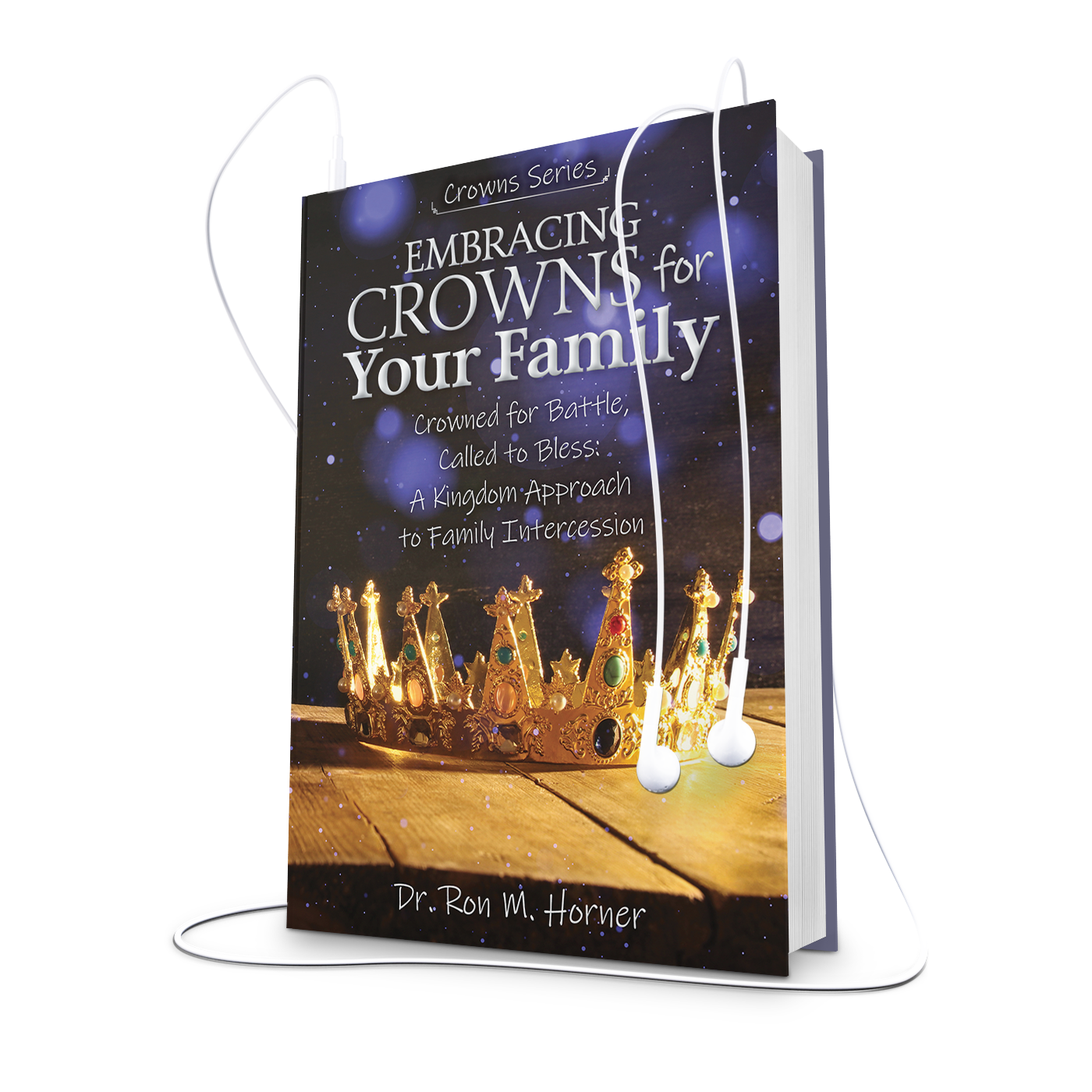 Embracing Crowns for Your Family (Audiobook)