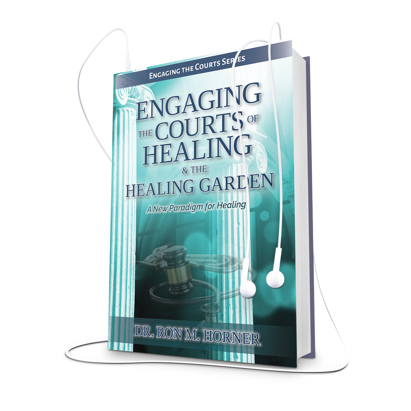 Engaging the Courts of Healing & the Healing Garden (Audiobook)