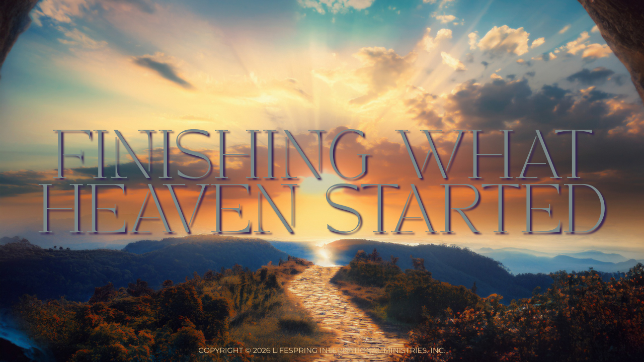 Finishing What Heaven Started