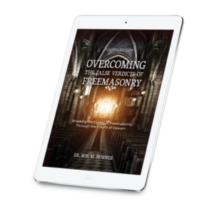 Overcoming the False Verdicts of Freemasonry: Fourth Edition (Kindle Edition)